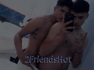 2FriendsHot