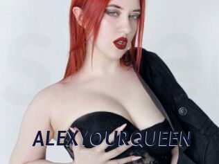 ALEXYOURQUEEN