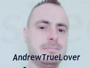 AndrewTrueLover