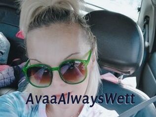 AvaaAlwaysWett