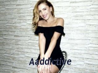 Aaddictive