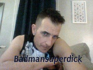 Badmansuperdick