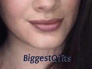 BiggestQTits