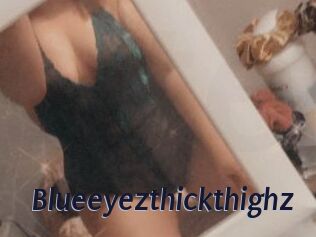 Blueeyezthickthighz