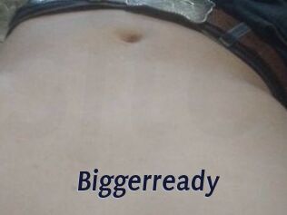 Biggerready