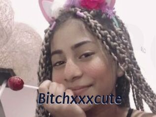 Bitchxxxcute