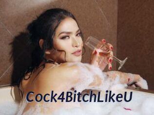 Cock4BitchLikeU