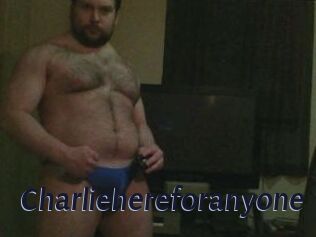 Charliehereforanyone