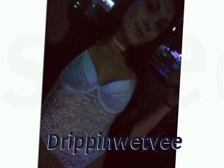 Drippinwetvee
