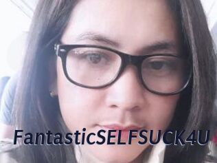 FantasticSELFSUCK4U