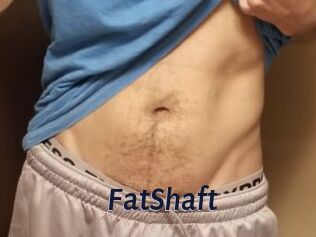 FatShaft