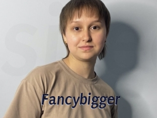 Fancybigger
