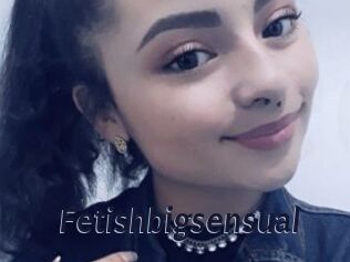 Fetishbigsensual
