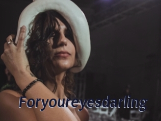 Foryoureyesdarling