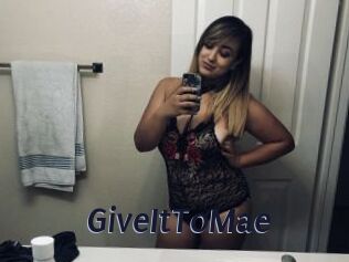 GiveItToMae