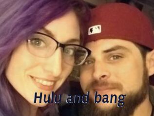 Hulu_and_bang