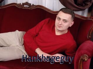 Hankhugeguy