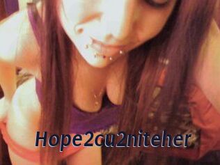Hope2cu2niteher