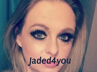 Jaded4you