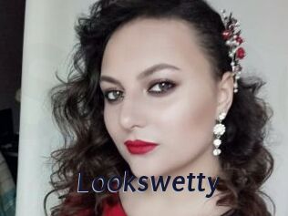 Lookswetty