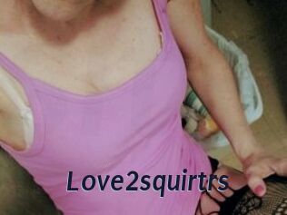 Love2squirtrs