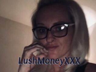 LushMoneyXXX