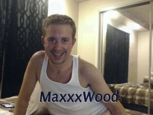MaxxxWood