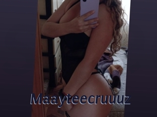 Maayteecruuuz