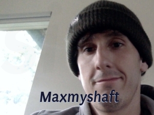 Maxmyshaft