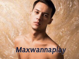 Maxwannaplay