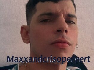 Maxxandcrisopervert