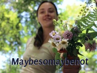 Maybesomaybenot