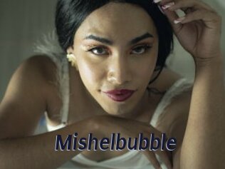 Mishelbubble