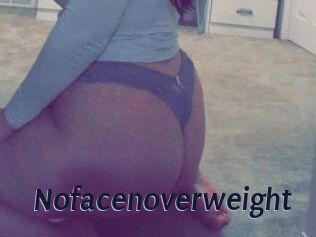 Nofacenoverweight