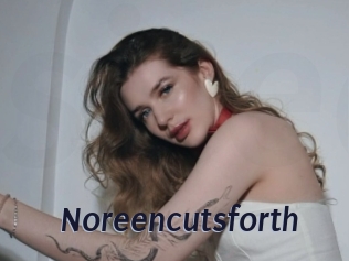 Noreencutsforth