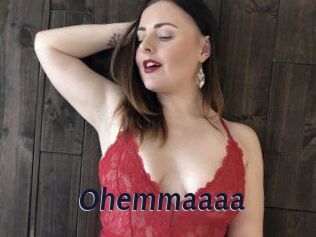Ohemmaaaa