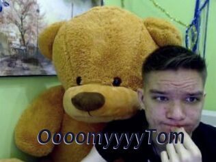 OooomyyyyTom