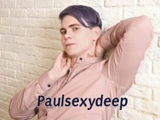 Paulsexydeep