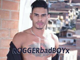 ROGGERbadBOYx