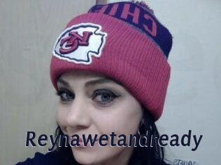 Reynawetandready