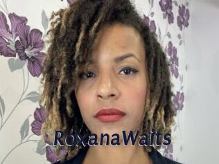 RoxanaWaits