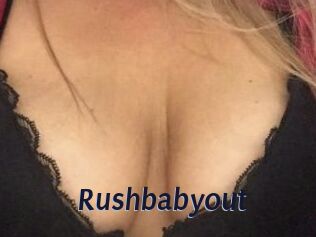 Rushbabyout