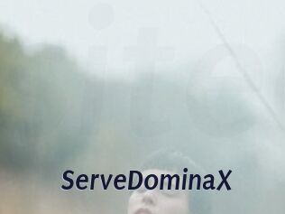 ServeDominaX