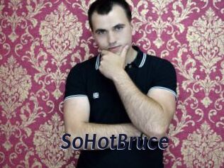 SoHotBruce