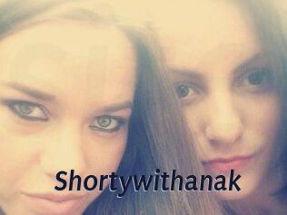 Shortywithanak