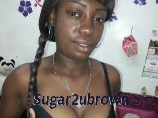 Sugar2ubrown