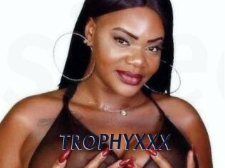 TROPHYXXX