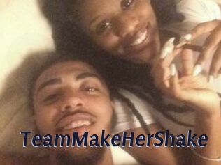 TeamMakeHerShake