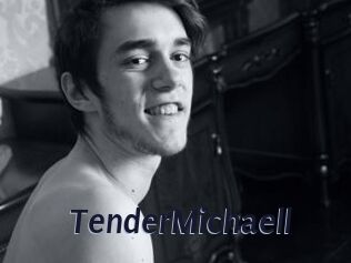 TenderMichaell
