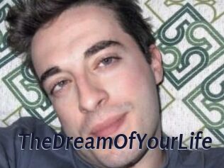 TheDreamOfYourLife